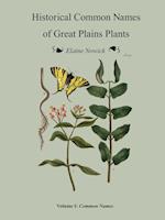 Historical Common Names  of Great Plains Plants  Volume I