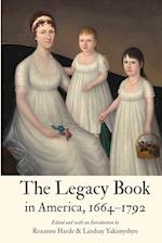 The Legacy Book in America, 1664 - 1792 