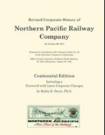 Revised Corporate History of Northern Pacific Railway Company As of June 30, 1917 - Centennial Edition