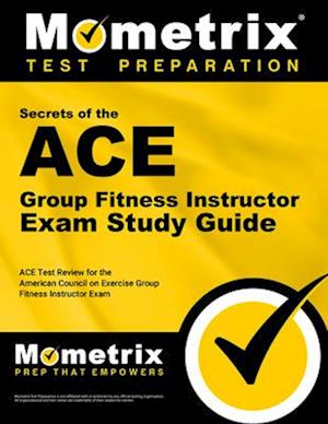 ACE Group Fitness Instructor Exam Secrets Study Guide