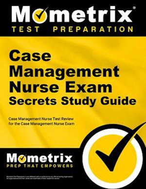Case Management Nurse Exam Secrets Study Guide