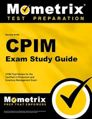 CPIM Exam Secrets Study Guide, Parts 1 Through 3