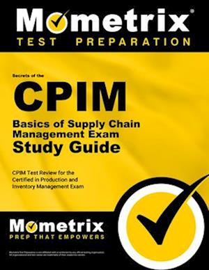 CPIM Basics of Supply Chain Management Exam Secrets Study Guide