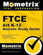 FTCE Art K-12 Secrets Study Guide