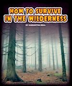 How to Survive in the Wilderness