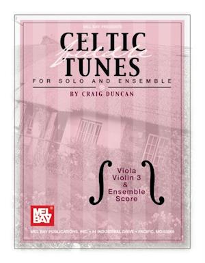 Celtic Fiddle Tunes for Solo and Ensemble, Viola, Violin 3 & Ensemble Score