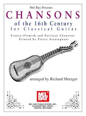 Chansons of the 16th Century for Classical Guitar