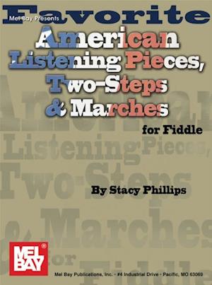 Favorite American Listening Pieces, Two-Steps & Marches Fiddle