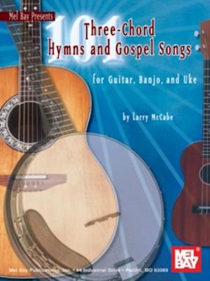 101 Three-Chord Hymns and Gospel Songs