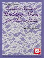 Complete Book of Wedding Music for Flute or Violin