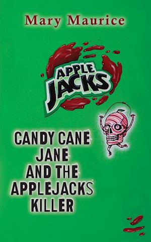 Candy Cane Jane and the Apple Jacks Killer