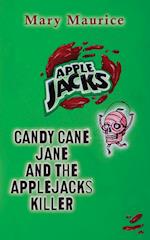 Candy Cane Jane and the Apple Jacks Killer 