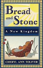 Bread and Stone-A New Kingdom