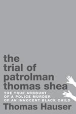 Trial of Patrolman Thomas Shea