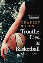 Trouthe, Lies, And Basketball