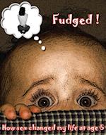 Fudged !