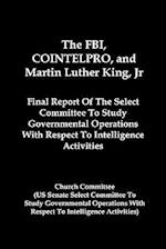 The FBI, Cointelpro, and Martin Luther King, JR.