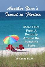 Another Year's Travel in Florida: More Tales From A Roadtrip Around the Sunshine State 