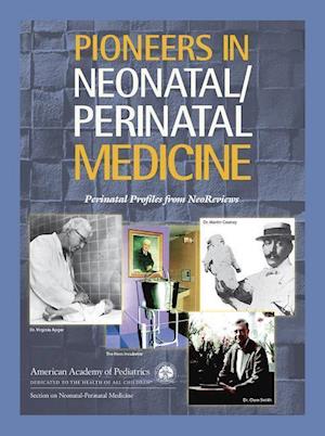 Pioneers in Neonatal/Perinatal Medicine