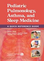 Pediatric Pulmonology, Asthma, and Sleep Medicine: A Quick Reference Guide