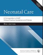 Neonatal Care a Compendium of Aap Clinical Practice Guidelines and Policies, 2nd Ed