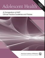 Adolescent Health: A Compendium of AAP Clinical Practice Guidelines and Policies