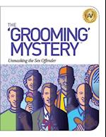 The Grooming Mystery: Unmasking the Sex Offender 