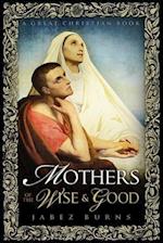 Mothers of the Wise and Good