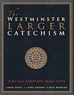 The Westminster Larger Catechism