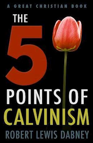 The Five Points of Calvinism