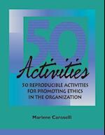 50 Reproducible Activities for Promoting Ethics Within the Organization