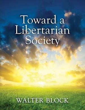 Toward a Libertarian Society