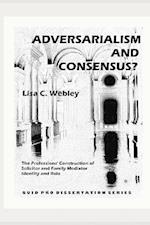 Adversarialism and Consensus?