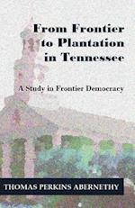 From Frontier to Plantation in Tennessee