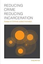 Reducing Crime, Reducing Incarceration