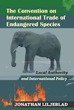 The Convention on International Trade of Endangered Species