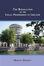 The Regulation of the Legal Profession in Ireland