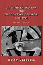 U.S. Immigration Law and the Control of Labor