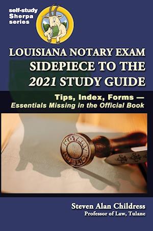 Louisiana Notary Exam Sidepiece to the 2021 Study Guide