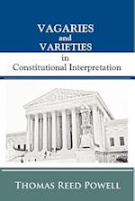 Vagaries and Varieties in Constitutional Interpretation