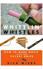 Whittlin' Whistles
