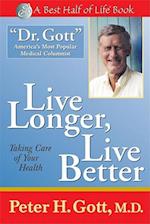 Live Longer, Live Better : Taking Care of Your Health