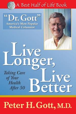 Live Longer, Live Better : Taking Care of Your Health