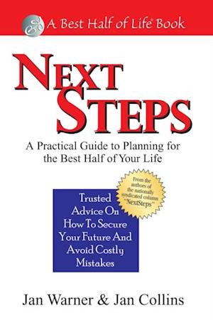 Next Steps : A Practical Guide to Planning for the Best Half of Your Life