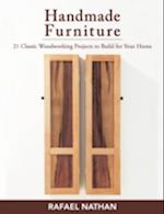 Handmade Furniture : 21 Classic Woodworking Projects to Build for Your Home