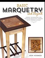 Basic Marquetry and Beyond : Expert Techniques for Crafting Beautiful Images with Veneer and Inlay