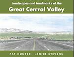 Landscapes and Landmarks of the Great Central Valley