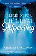 Preparing for the Great Outpouring: Is Your Heart Ready For A Move Of God? 