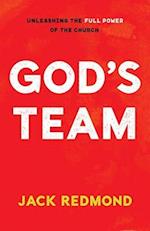 God's Team: Unleashing the Full Power of the Church 