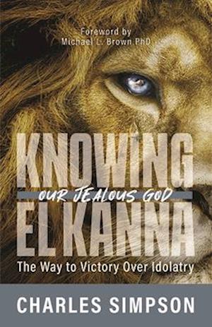 Knowing el Kanna, Our Jealous God